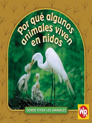 cover image of Por qué algunos animales viven en nidos